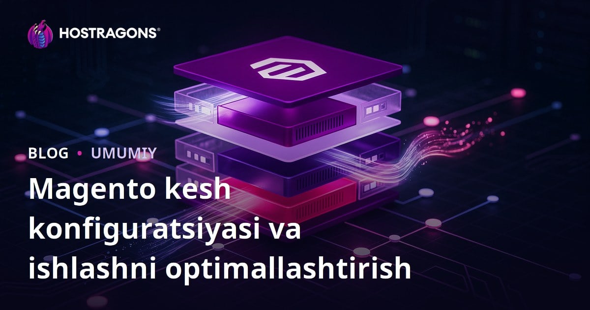 Magento kesh konfiguratsiyasi va ishlashni optimallashtirish