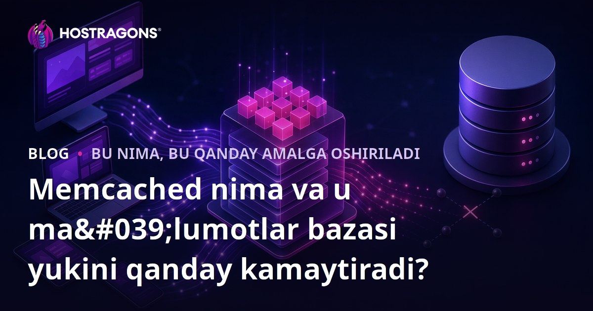 Memcached nima va u ma'lumotlar bazasi yukini qanday kamaytiradi?