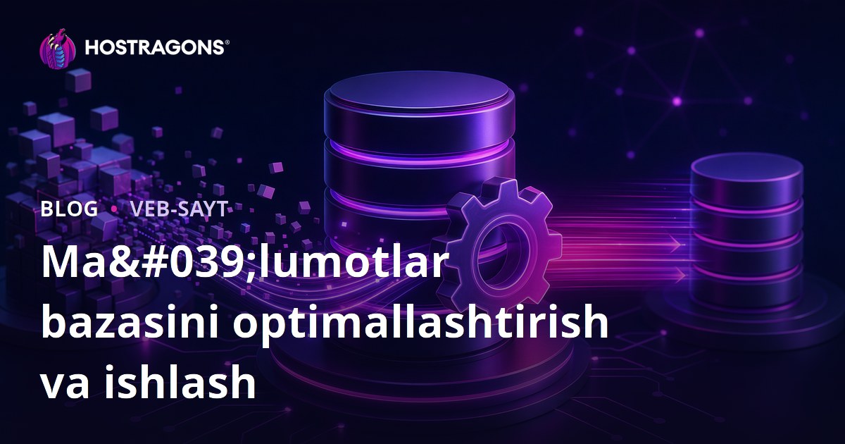 Ma'lumotlar bazasini optimallashtirish va ishlash