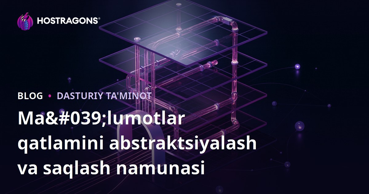 Ma'lumotlar qatlamini abstraktsiyalash va saqlash namunasi