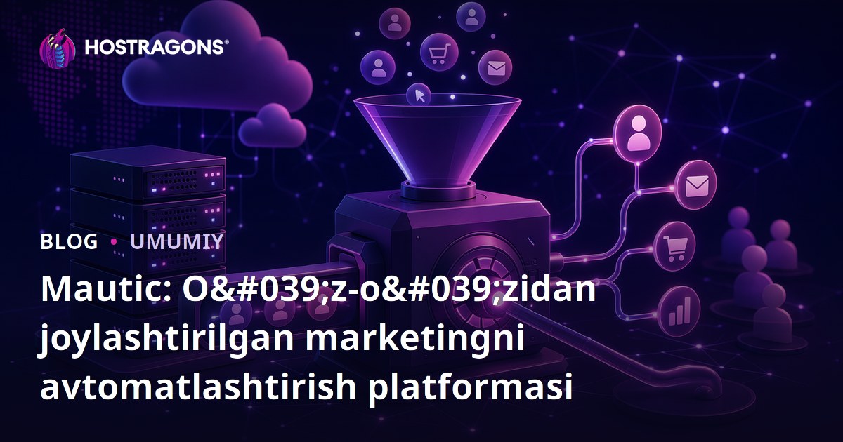 Mautic: O'z-o'zidan joylashtirilgan marketingni avtomatlashtirish platformasi