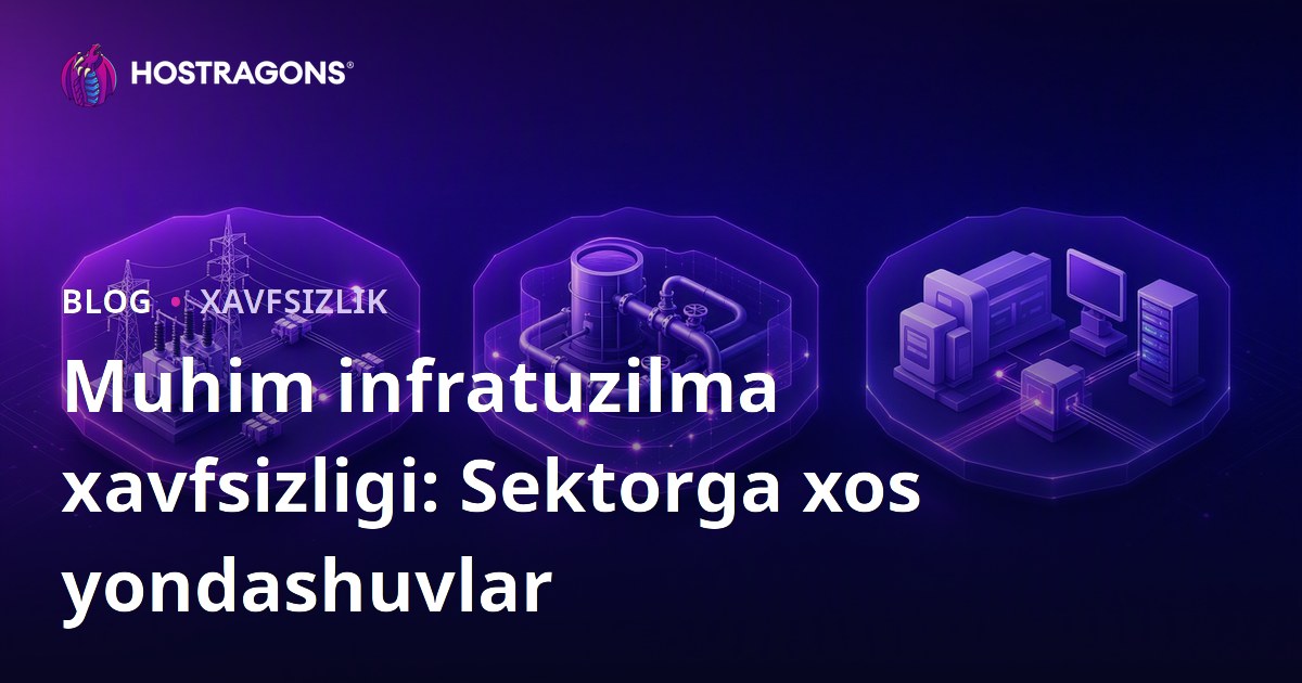 Muhim infratuzilma xavfsizligi: Sektorga xos yondashuvlar