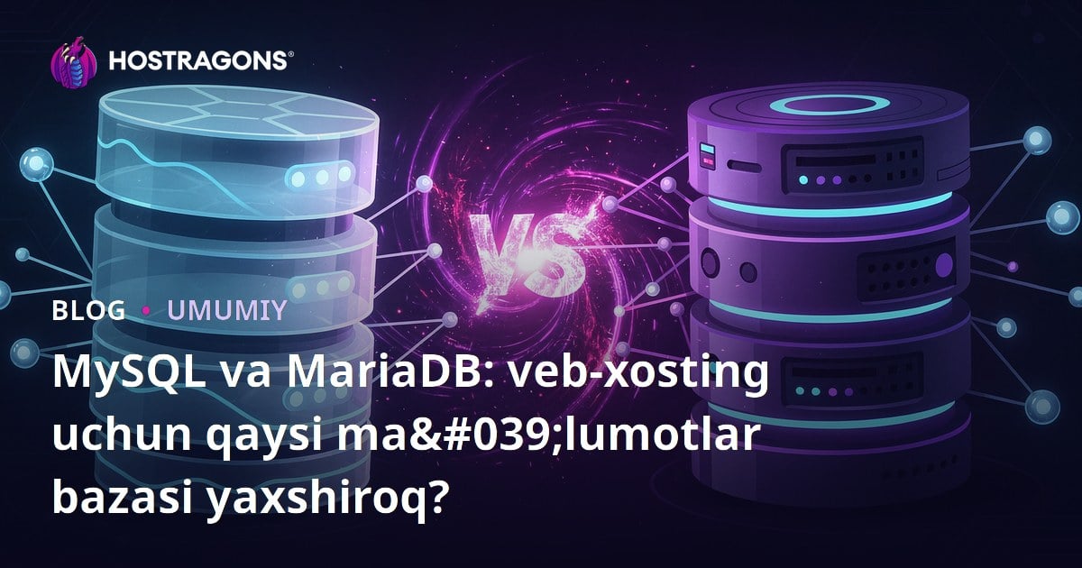 MySQL vs MariaDB: Veb-hosting uchun qaysi ma’lumotlar bazasi yaxshiroq?