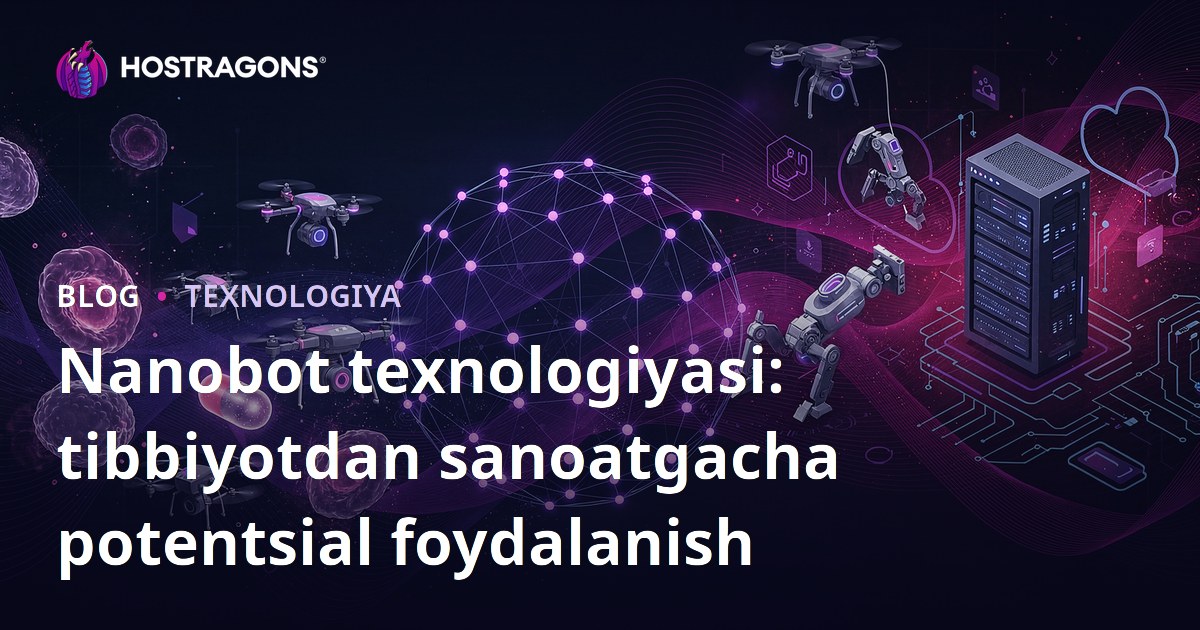 Nanobot texnologiyasi: tibbiyotdan sanoatgacha potentsial foydalanish