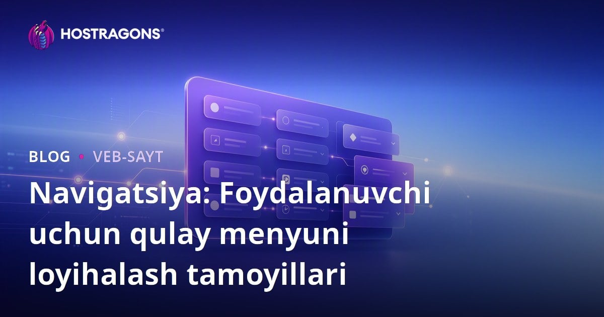 Navigatsiya: Foydalanuvchi uchun qulay menyuni loyihalash tamoyillari