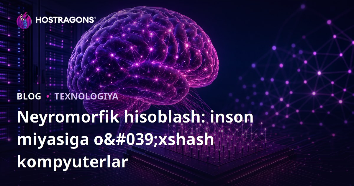 Neyromorfik hisoblash: inson miyasiga o'xshash kompyuterlar