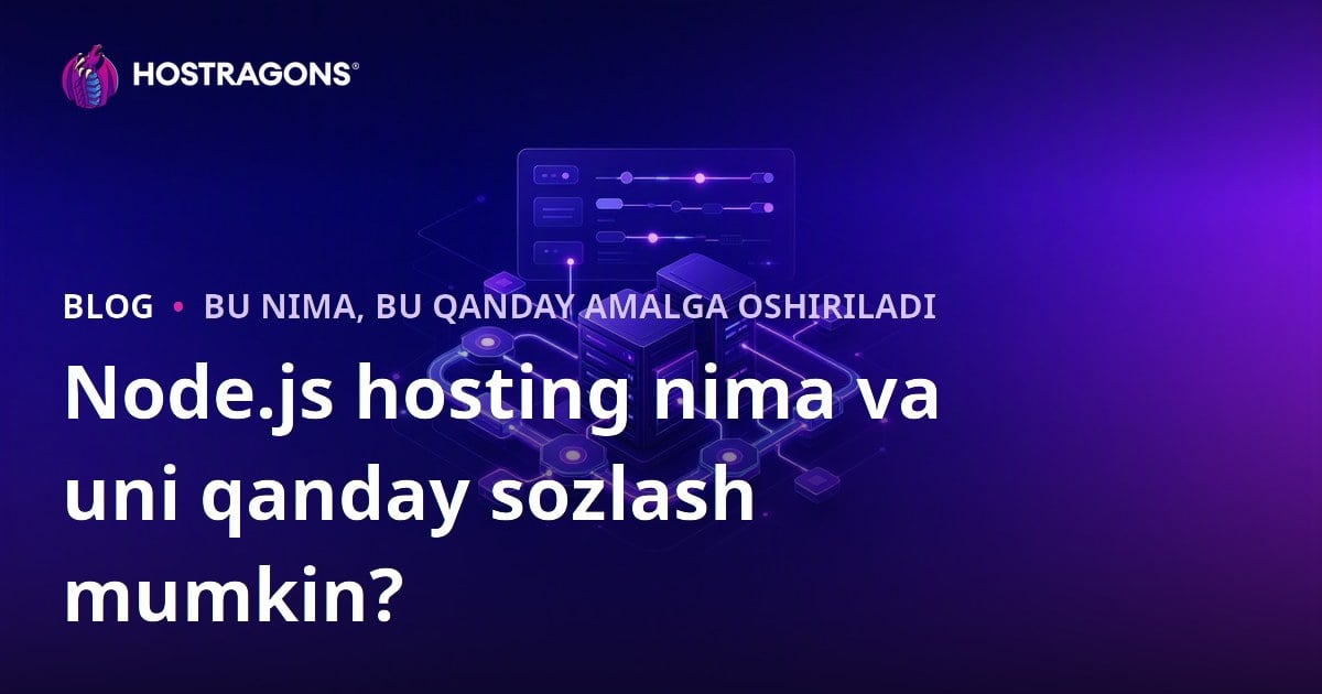 Node.js hosting nima va uni qanday sozlash mumkin?