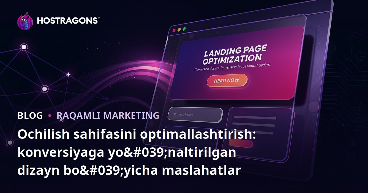 Ochilish sahifasini optimallashtirish: konversiyaga yo'naltirilgan dizayn bo'yicha maslahatlar