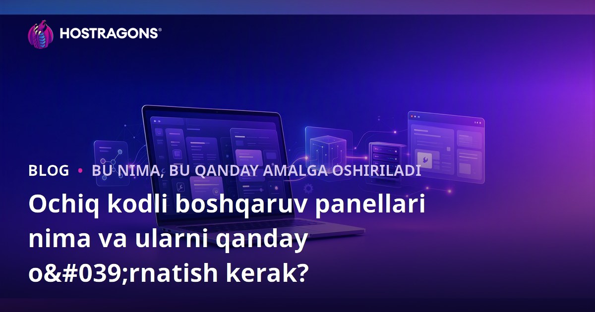 Ochiq kodli boshqaruv panellari nima va ularni qanday o'rnatish kerak?