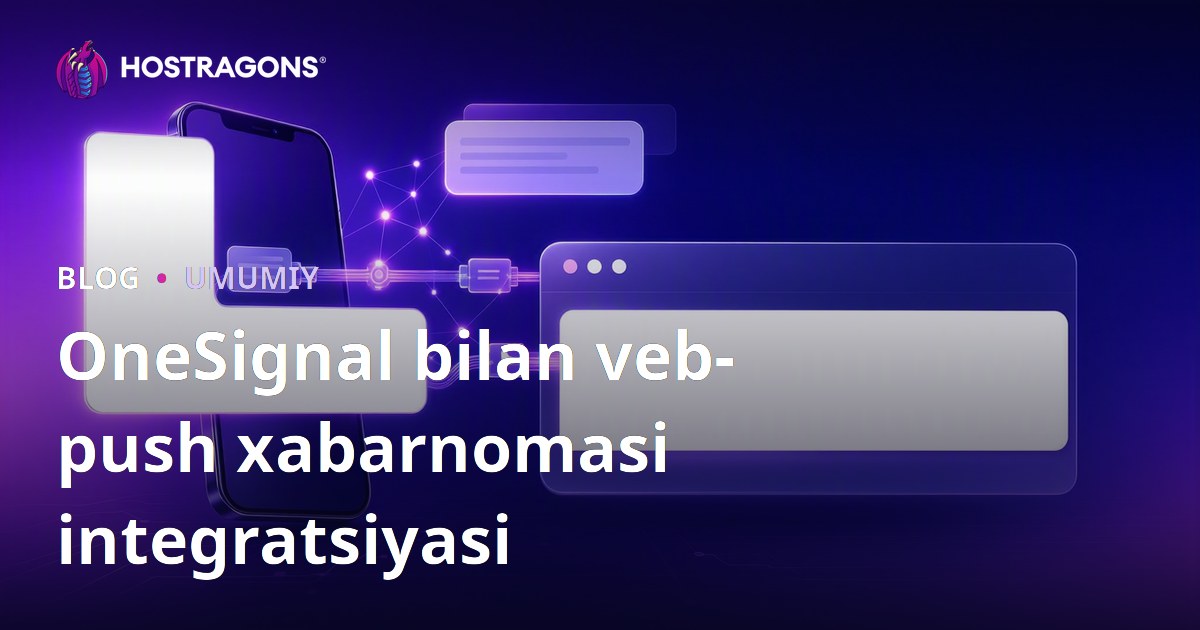 OneSignal bilan veb-push xabarnomasi integratsiyasi