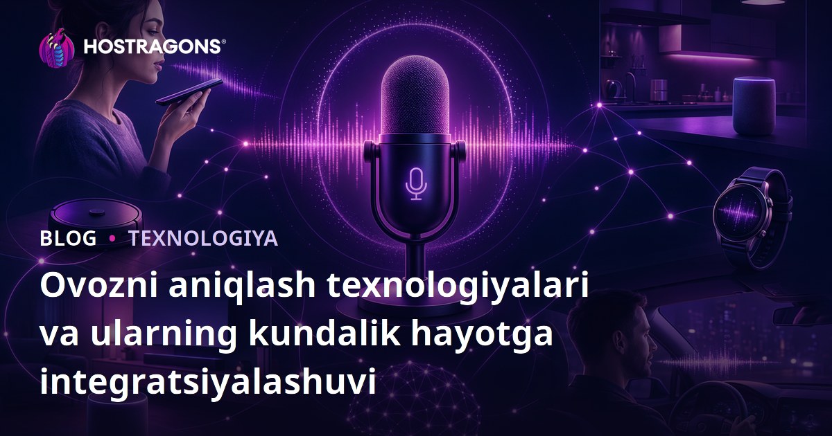 Ovozni aniqlash texnologiyalari va ularning kundalik hayotga integratsiyalashuvi