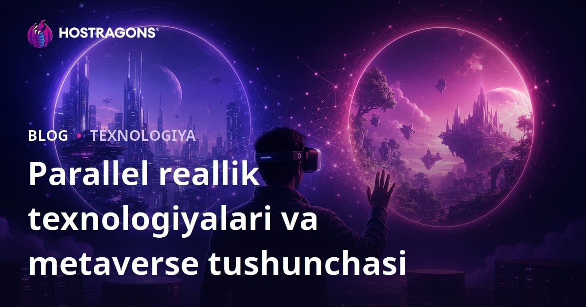 Parallel reallik texnologiyalari va metaverse tushunchasi
