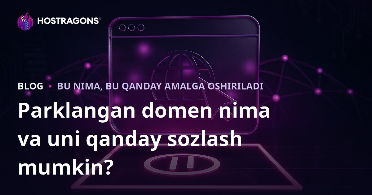 Parklangan domen nima va uni qanday sozlash mumkin?