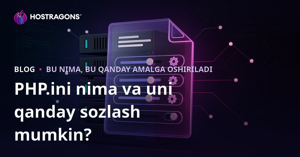 PHP.ini nima va uni qanday sozlash mumkin?