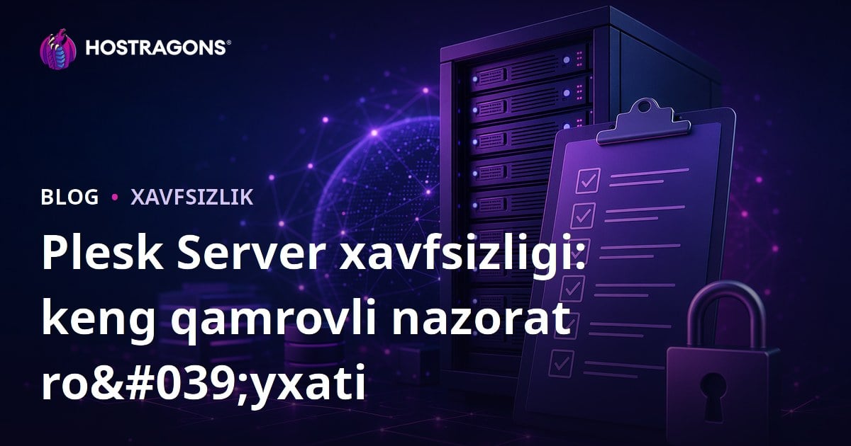 Plesk Server xavfsizligi: keng qamrovli nazorat ro'yxati