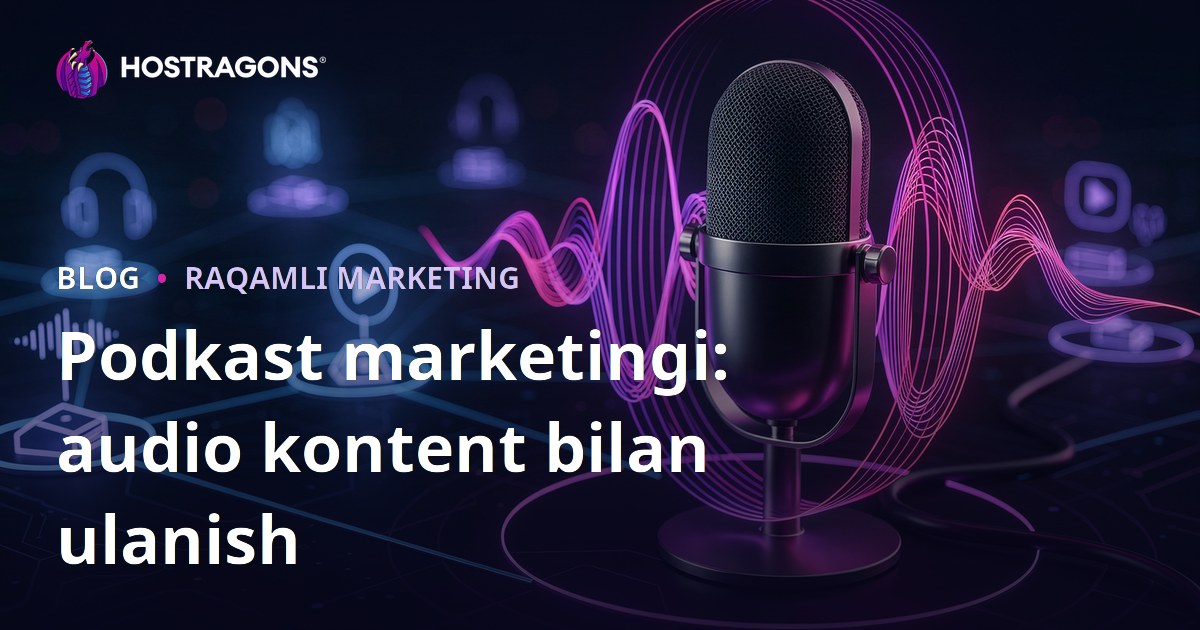 Podkast marketingi: audio kontent bilan ulanish