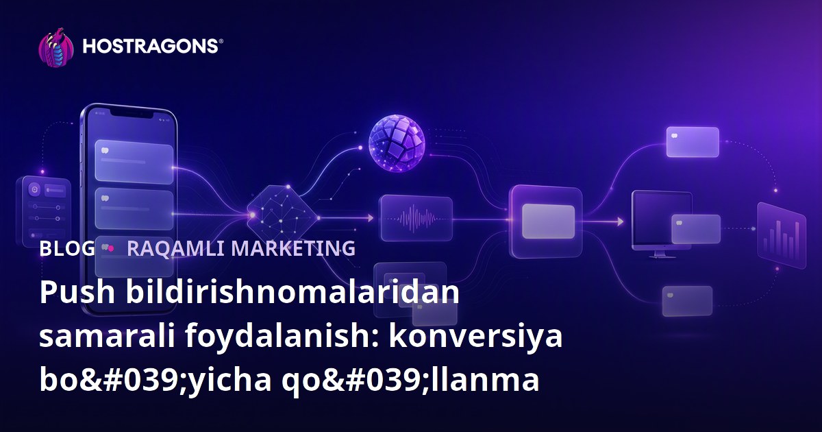 Push bildirishnomalaridan samarali foydalanish: konversiya bo'yicha qo'llanma