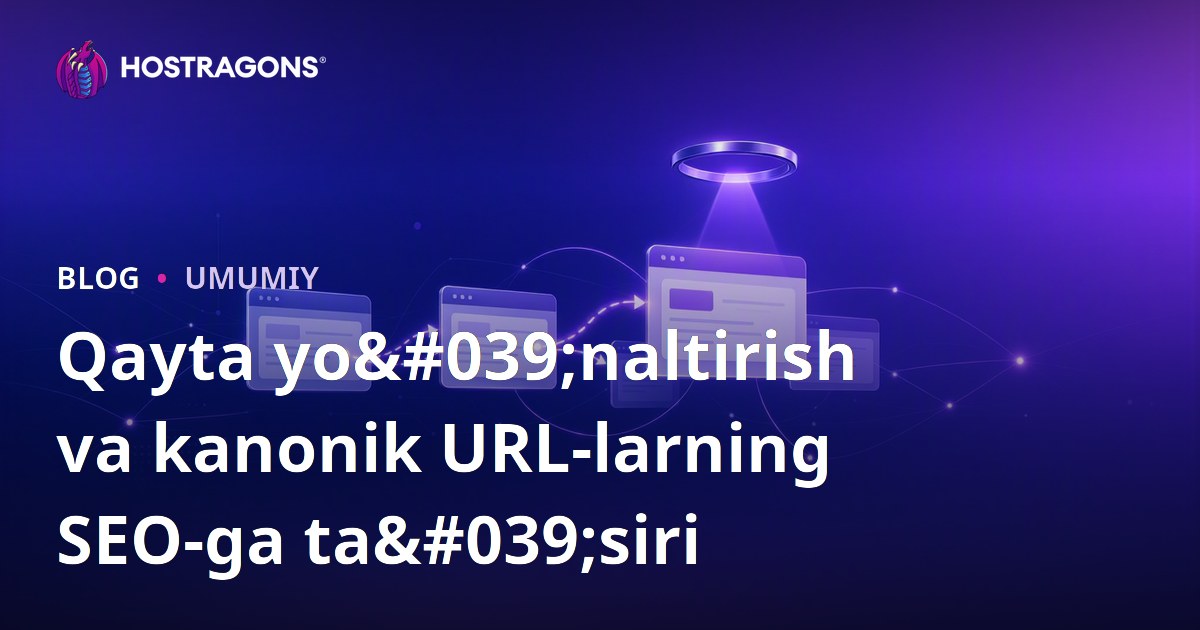 Qayta yo'naltirish va kanonik URL-larning SEO-ga ta'siri