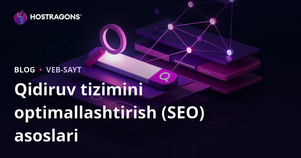 Qidiruv tizimini optimallashtirish (SEO) asoslari