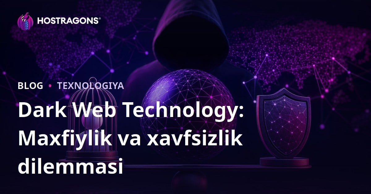 Dark Web Technology: Maxfiylik va xavfsizlik dilemmasi