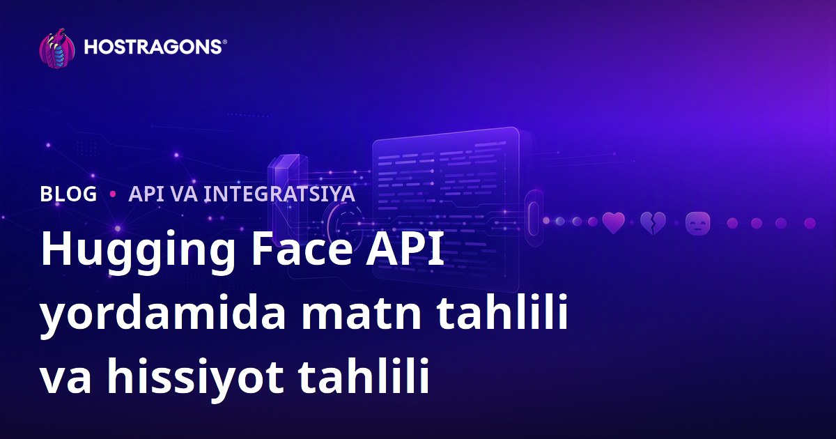Hugging Face API yordamida matn tahlili va hissiyot tahlili