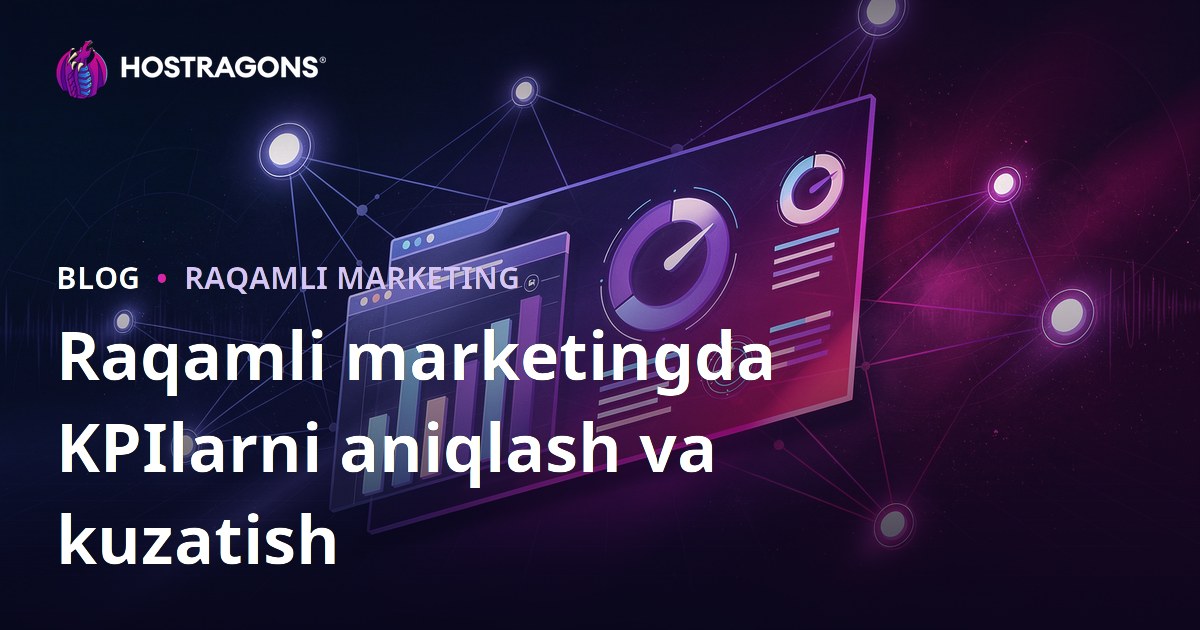 Raqamli marketingda KPIlarni aniqlash va kuzatish