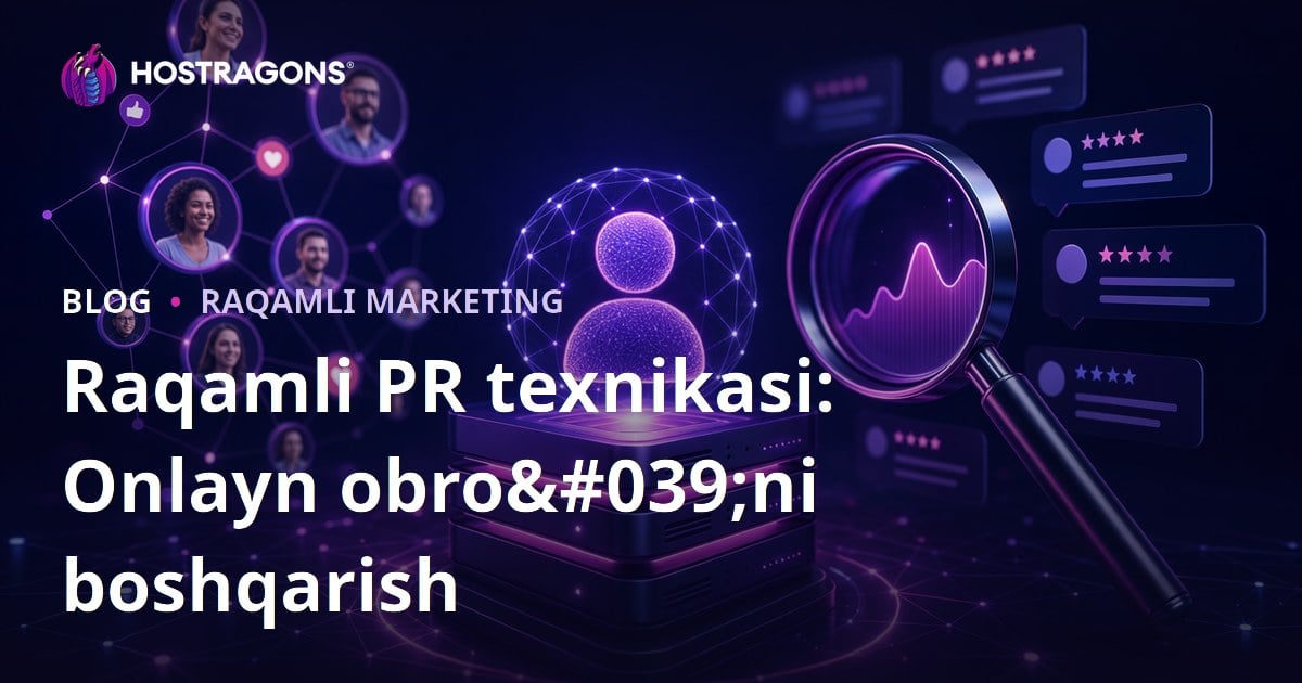 Raqamli PR texnikasi: Onlayn obro'ni boshqarish
