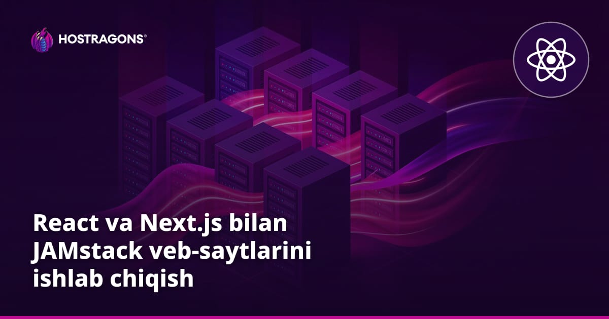 React va Next.js bilan JAMstack veb-saytlarini ishlab chiqish