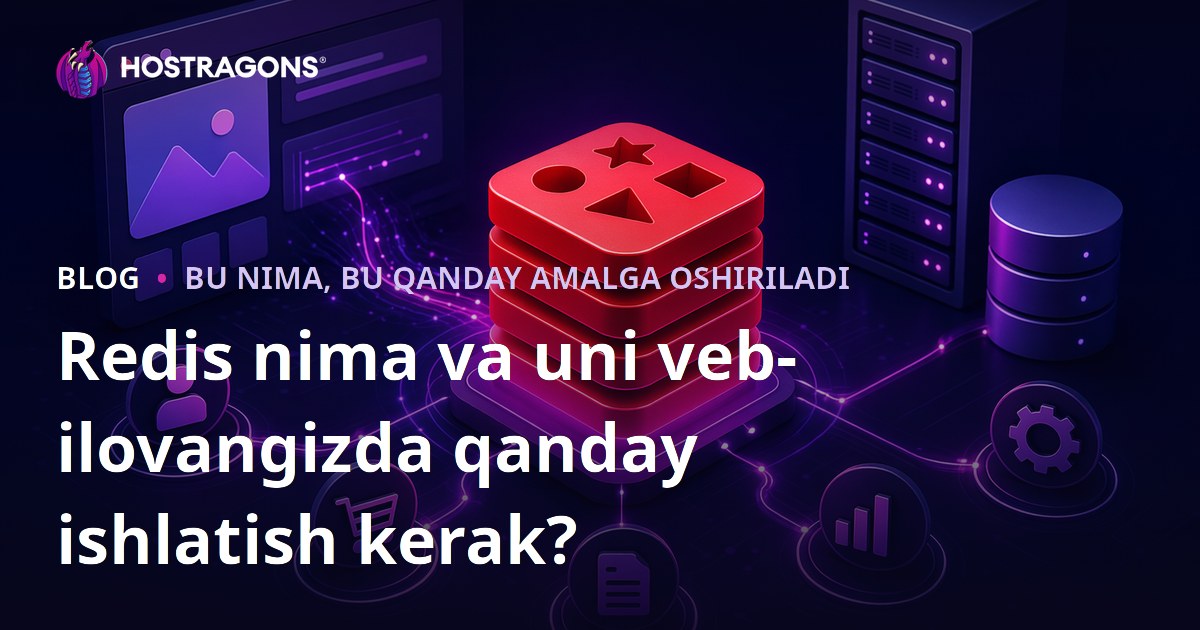 Redis nima va uni veb-ilovangizda qanday ishlatish kerak?
