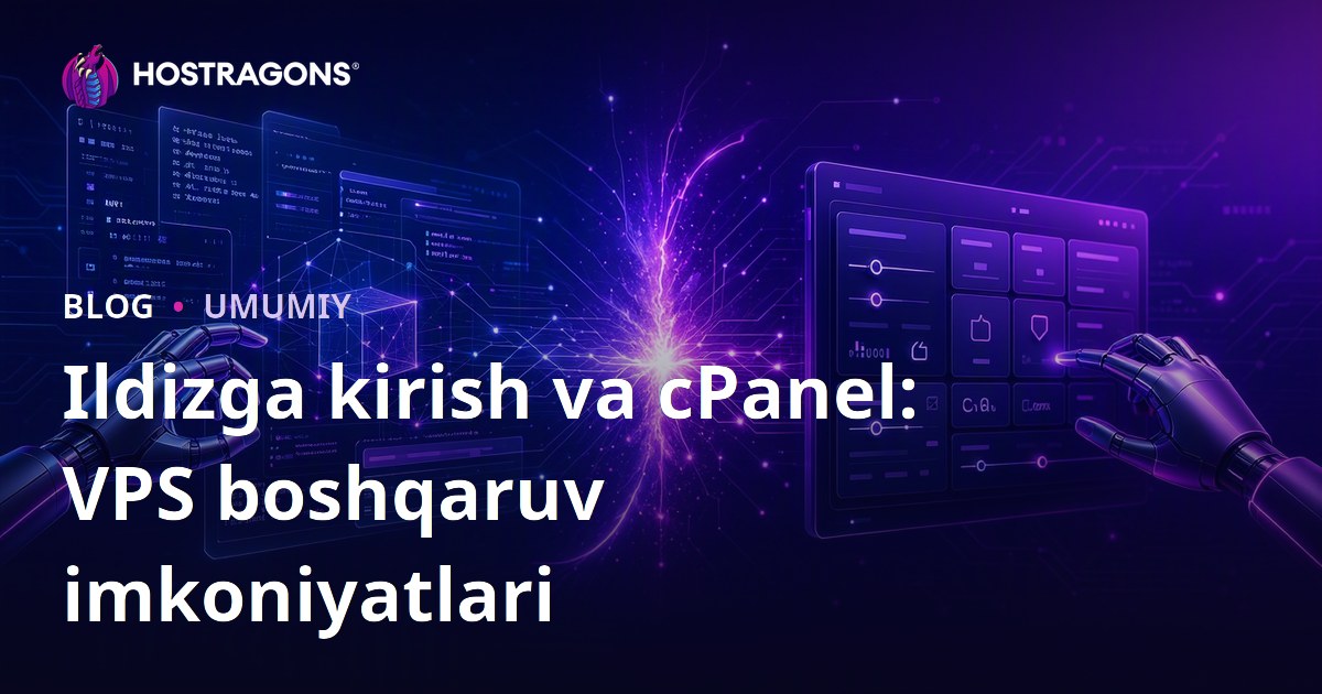 Ildizga kirish va cPanel: VPS boshqaruv imkoniyatlari