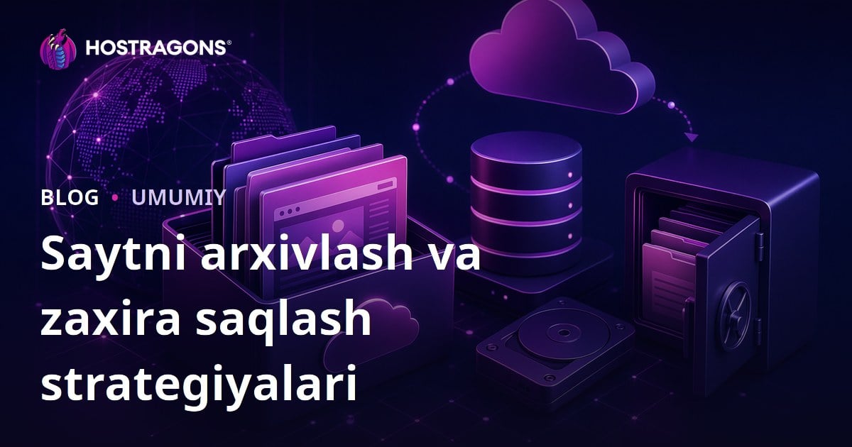 Saytni arxivlash va zaxira saqlash strategiyalari