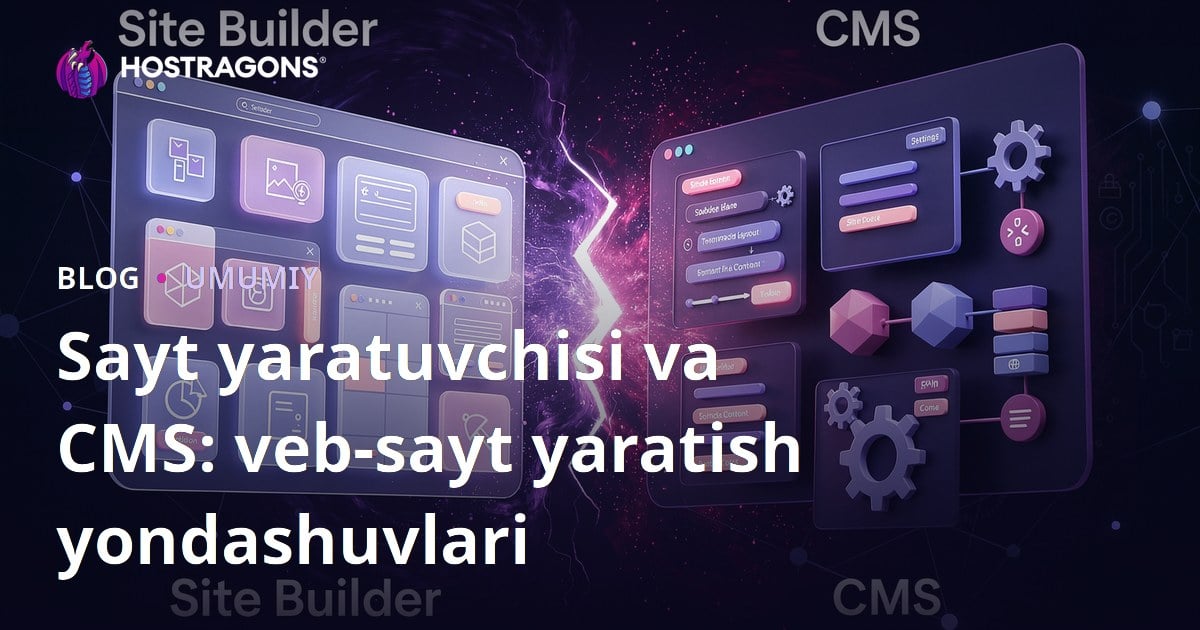 Sayt yaratuvchisi va CMS: veb-sayt yaratish yondashuvlari