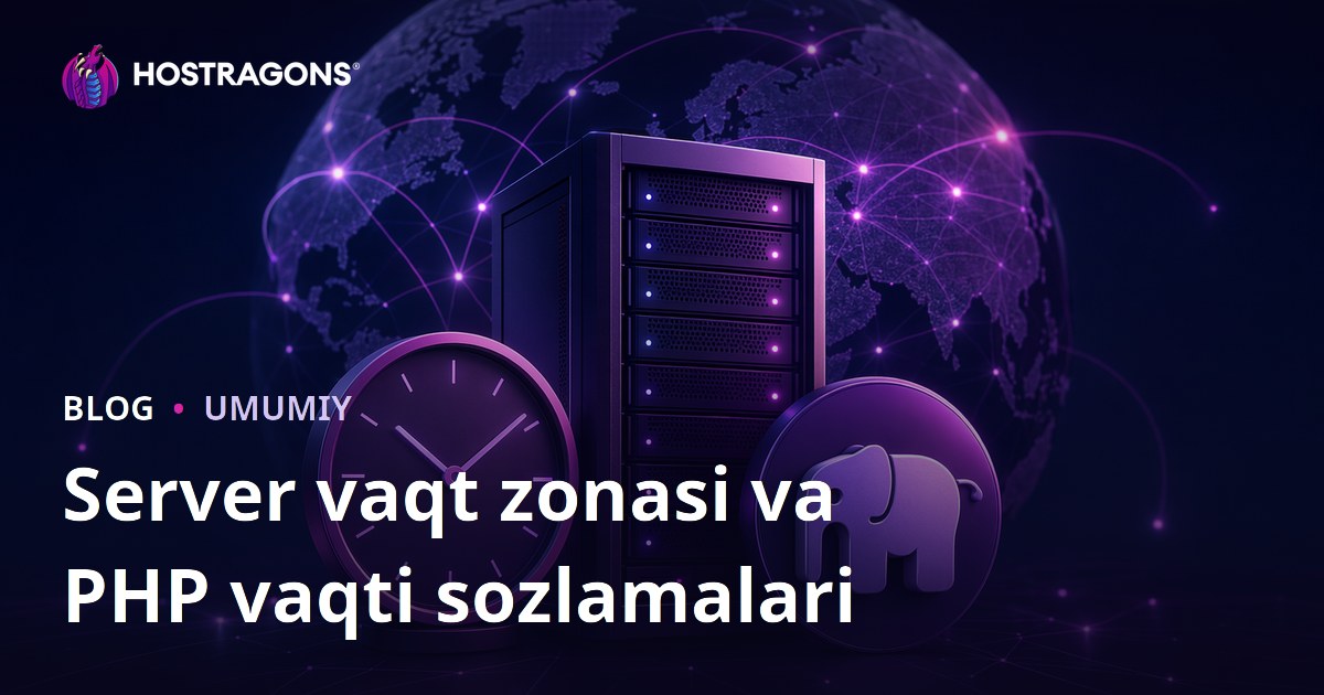 Server vaqt zonasi va PHP vaqti sozlamalari