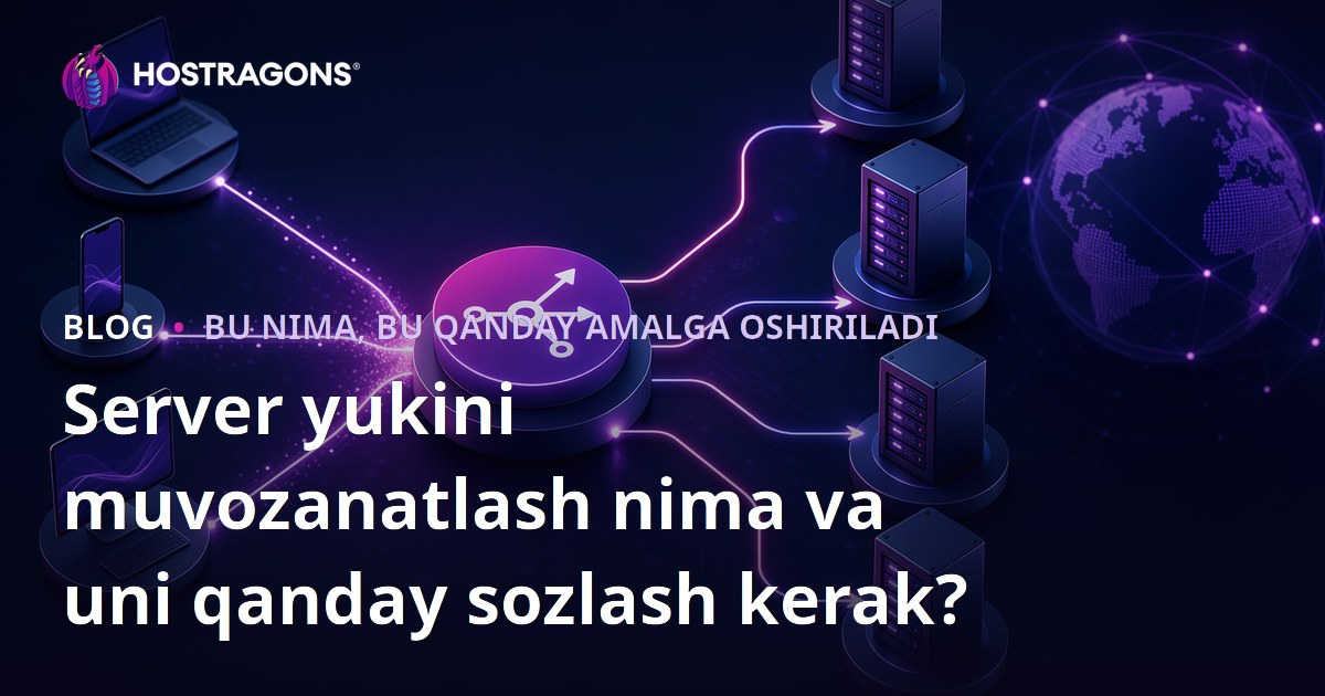 Server yukini muvozanatlash nima va uni qanday sozlash kerak?