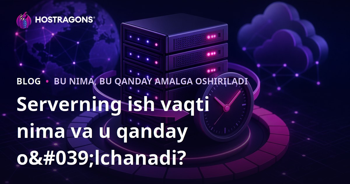 Serverning ish vaqti nima va u qanday o'lchanadi?
