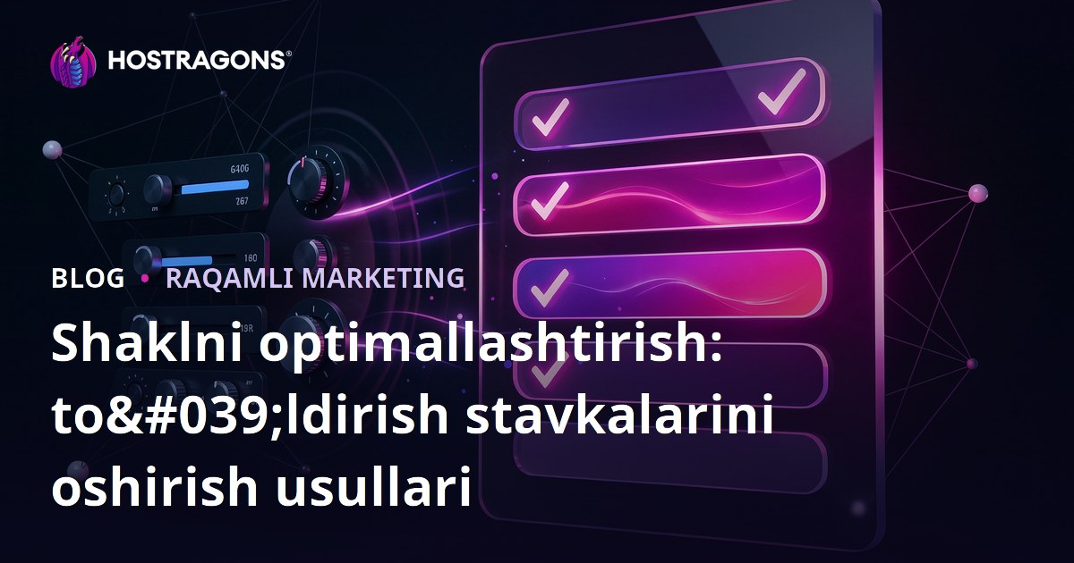 Shaklni optimallashtirish: to'ldirish stavkalarini oshirish usullari