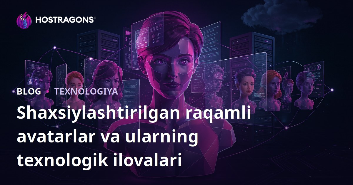 Shaxsiylashtirilgan raqamli avatarlar va ularning texnologik ilovalari