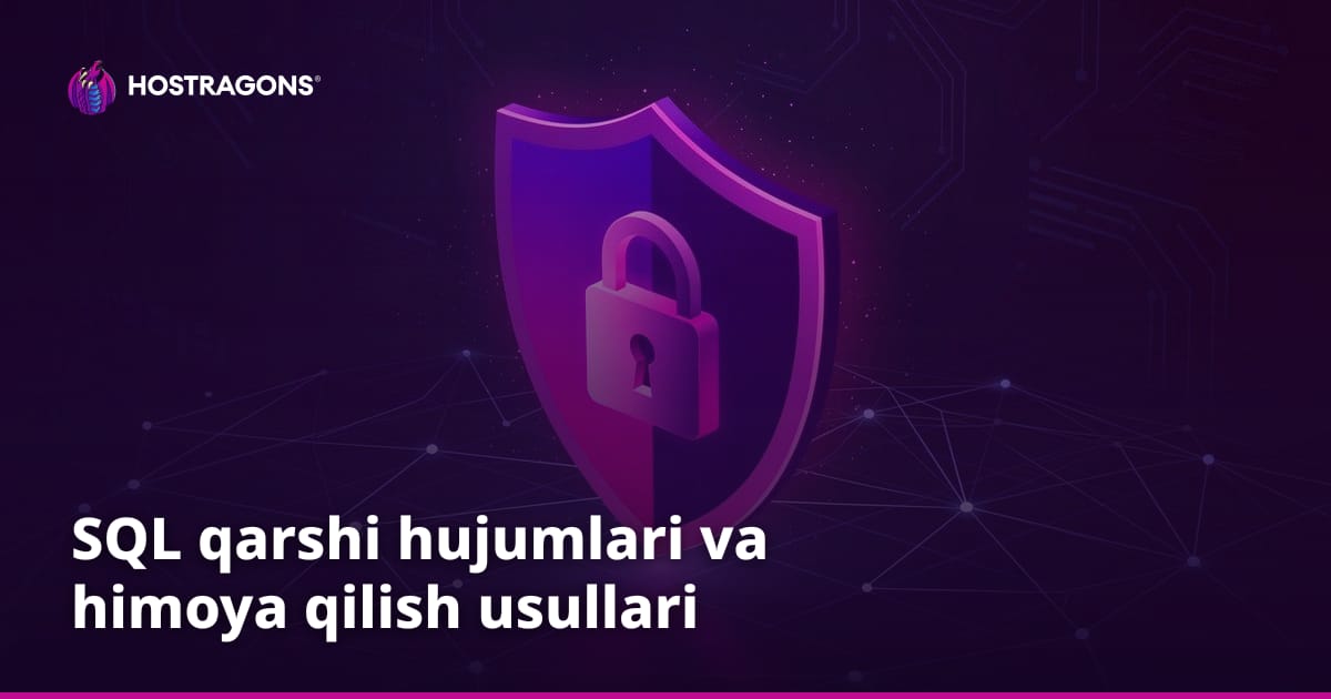 SQL qarshi hujumlari va himoya qilish usullari