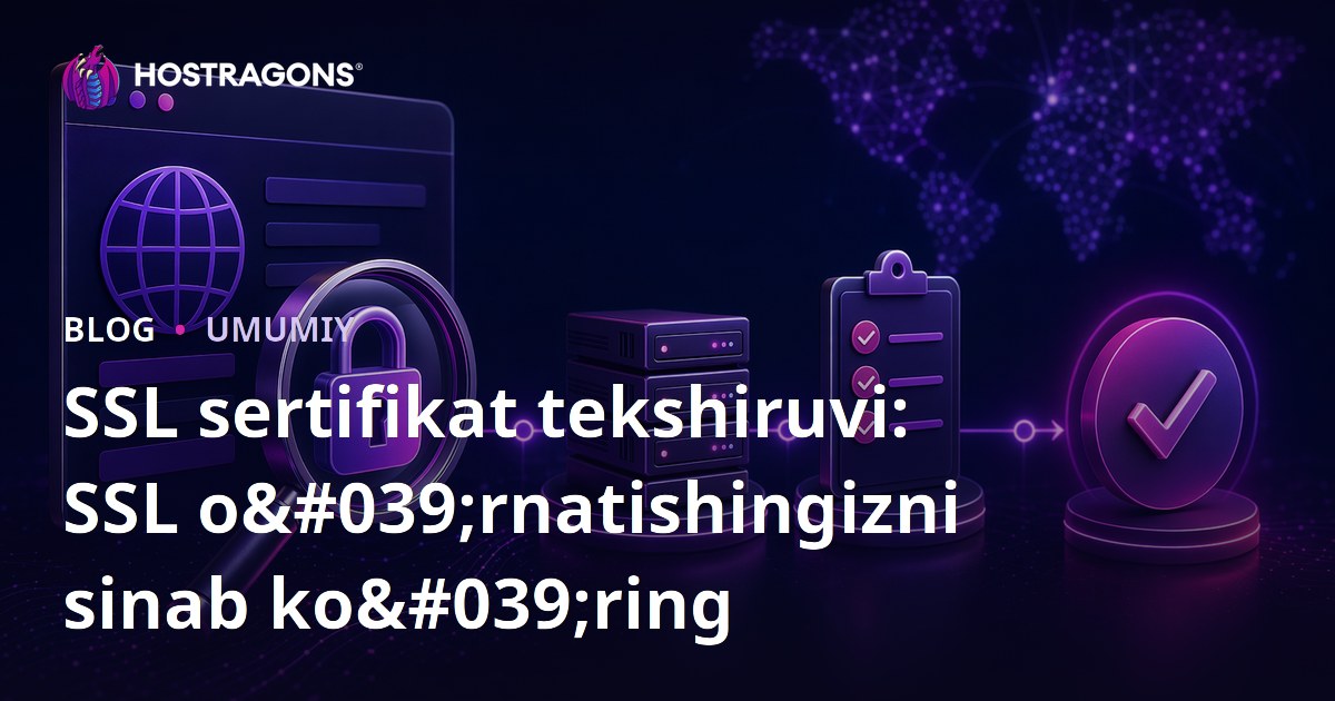 SSL sertifikat tekshiruvi: SSL o'rnatishingizni sinab ko'ring