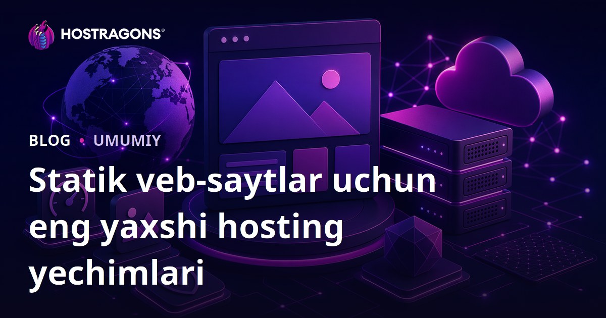 Statik veb-saytlar uchun eng yaxshi hosting yechimlari