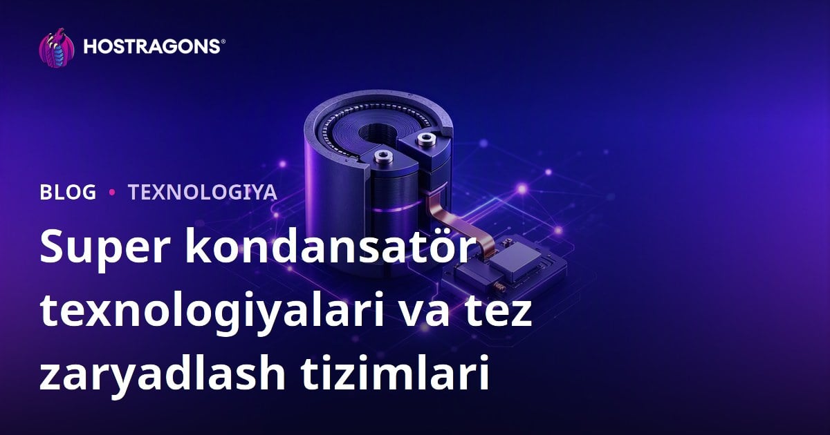 Super kondansatör texnologiyalari va tez zaryadlash tizimlari