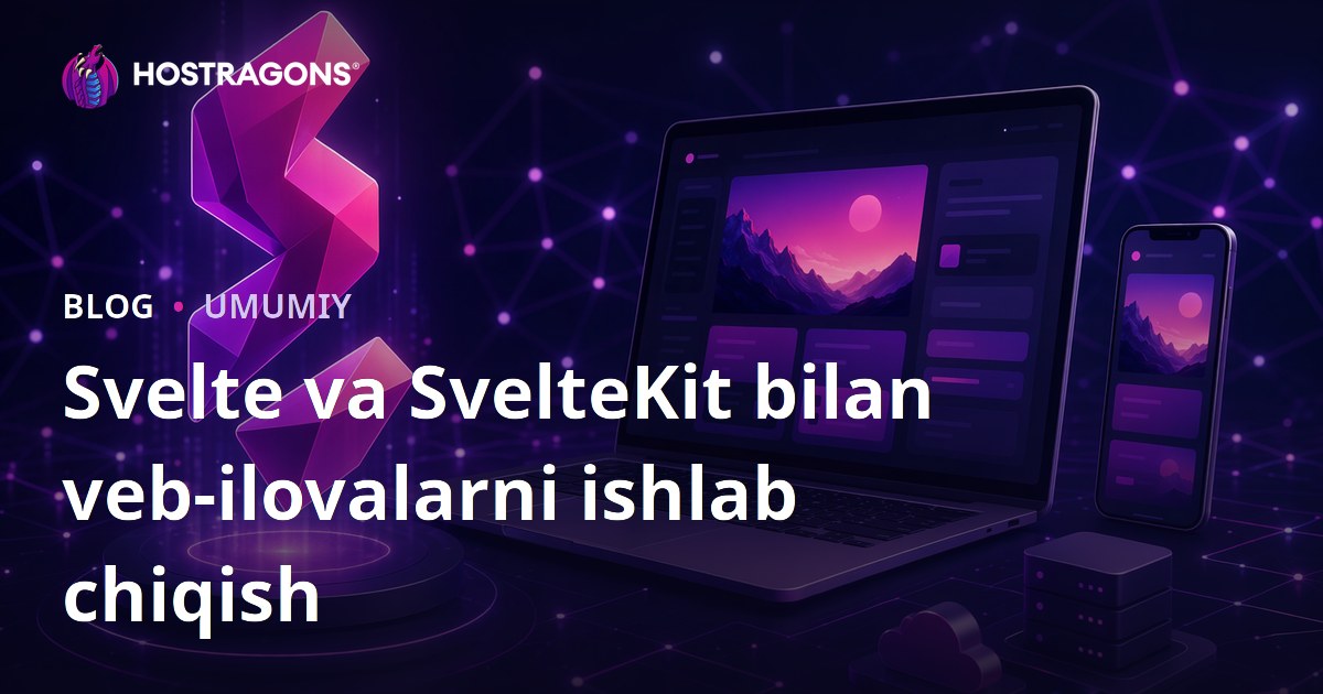 Svelte va SvelteKit bilan veb-ilovalarni ishlab chiqish