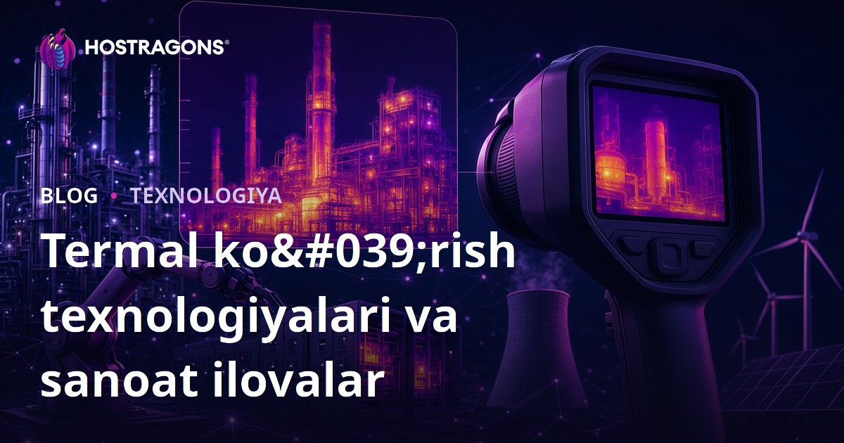 Termal ko'rish texnologiyalari va sanoat ilovalar