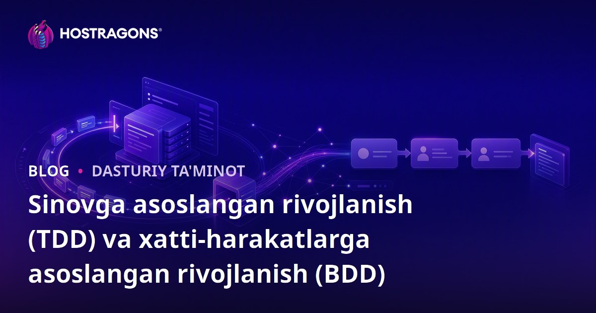 Sinovga asoslangan rivojlanish (TDD) va xatti-harakatlarga asoslangan rivojlanish (BDD)