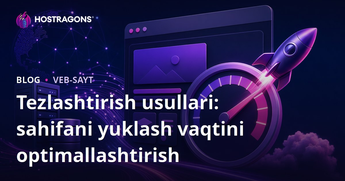 Tezlashtirish usullari: sahifani yuklash vaqtini optimallashtirish
