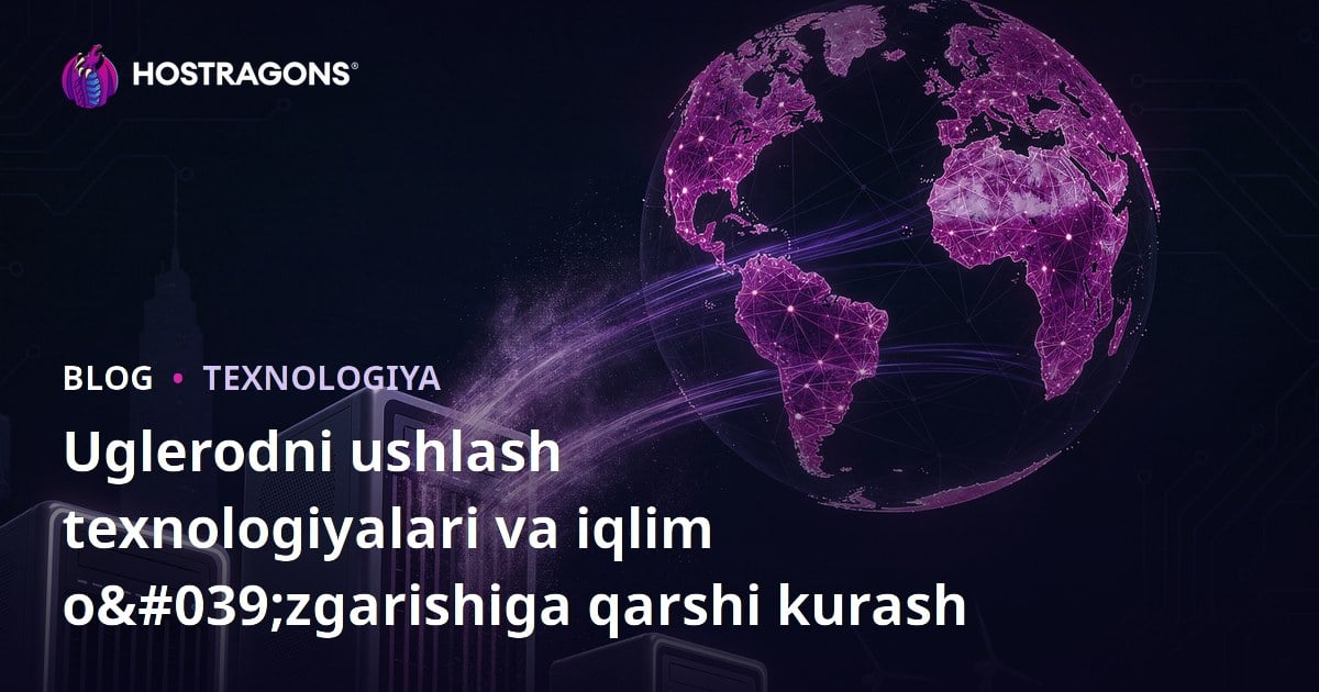 Uglerodni ushlash texnologiyalari va iqlim o'zgarishiga qarshi kurash