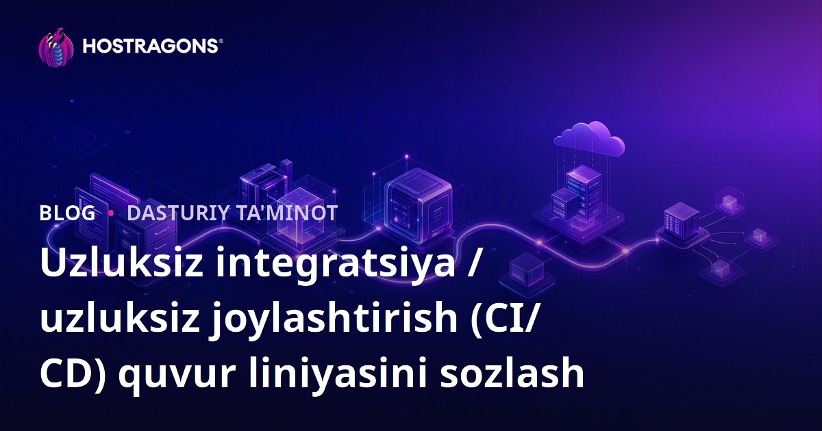 Uzluksiz integratsiya / uzluksiz joylashtirish (CI/CD) quvur liniyasini sozlash