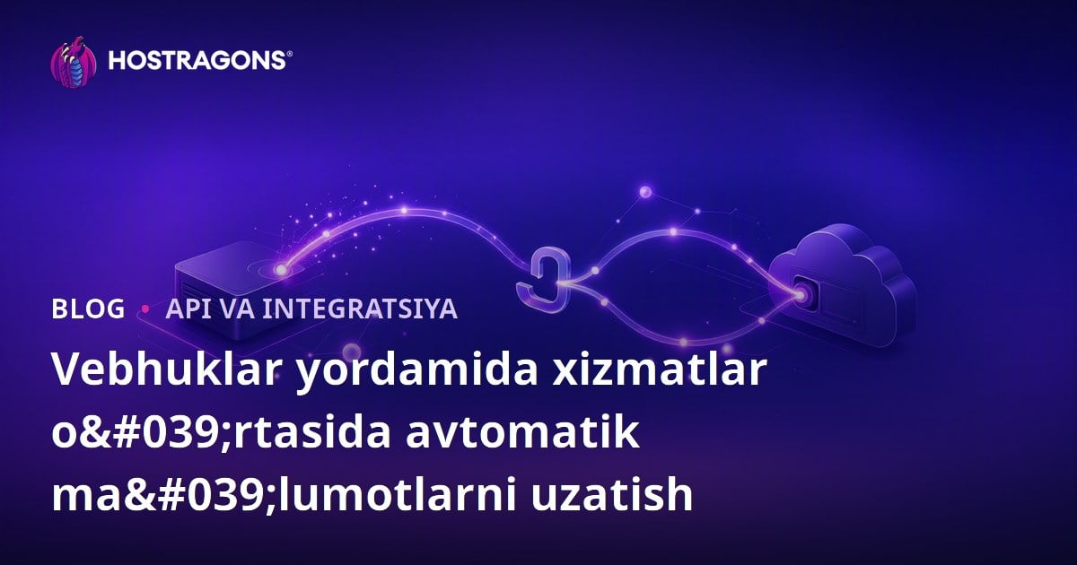 Vebhuklar yordamida xizmatlar o'rtasida avtomatik ma'lumotlarni uzatish