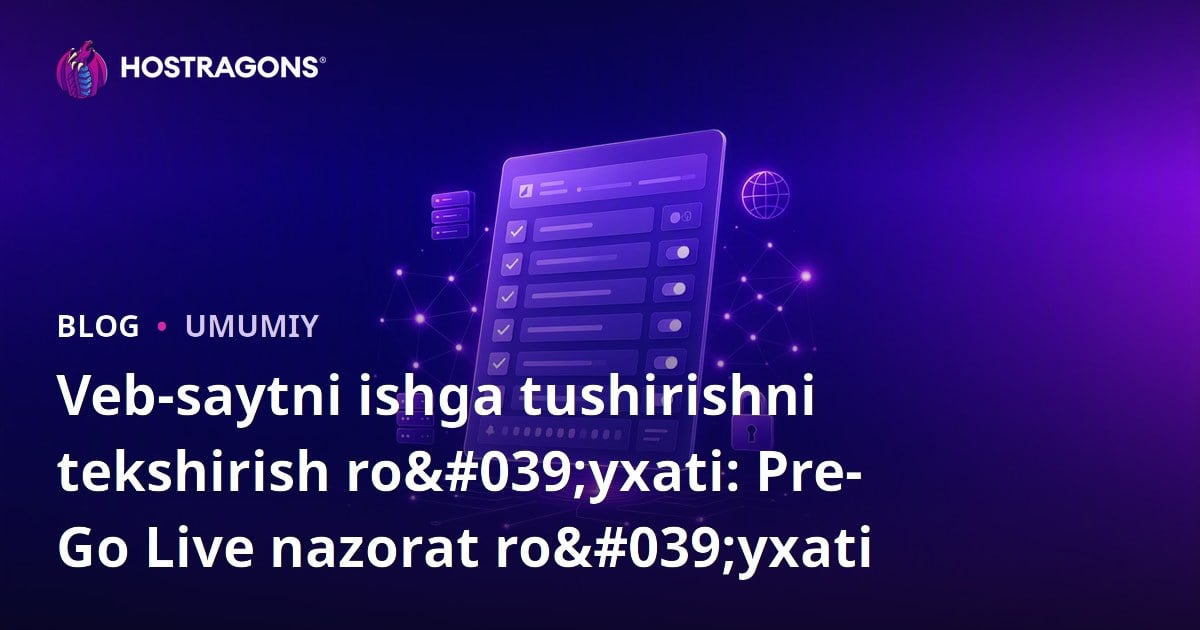 Veb-saytni ishga tushirishni tekshirish ro'yxati: Pre-Go Live nazorat ro'yxati