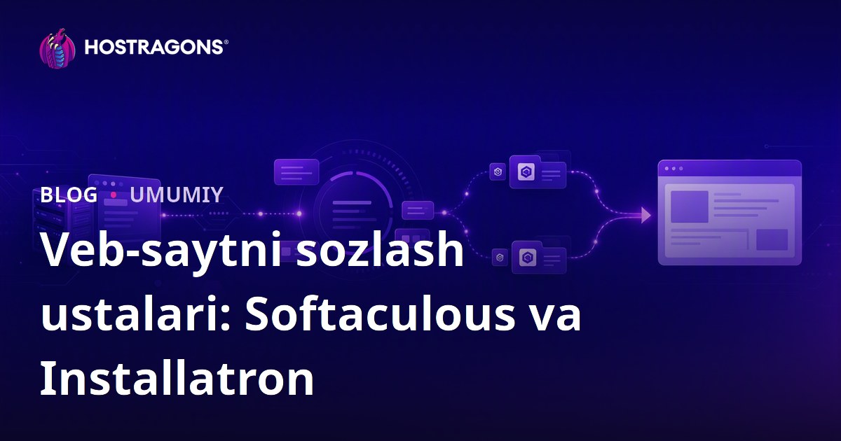 Veb-saytni sozlash ustalari: Softaculous va Installatron